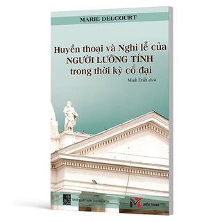 Huyền Thoại Và Nghi Lễ Của Người Lưỡng Tính Trong Thời Kỳ Cổ Đại