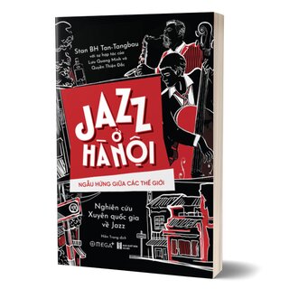Jazz Ở Hà Nội - Ngẫu Hứng Giữa Các Thế Giới