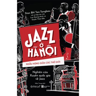Jazz Ở Hà Nội - Ngẫu Hứng Giữa Các Thế Giới