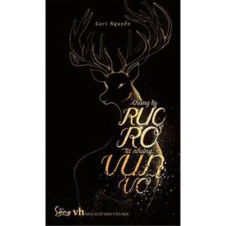 Chúng Ta Rực Rỡ Từ Những Vụn Vỡ