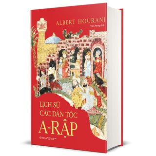 Lịch Sử Các Dân Tộc A-Rập (Bìa Cứng)