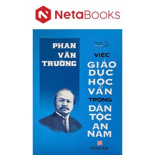 Diễn Ngôn Nhân Sĩ Đầu Thế Kỷ XX - Việc Giáo Dục Học Vấn Trong Dân Tộc An Nam