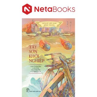 Lịch Sử Việt Nam Bằng Tranh Màu - Tây Sơn Khởi Nghiệp