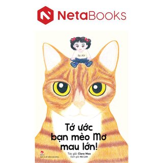 Tớ Ước Bạn Mèo Mơ Mau Lớn! Nhà xuất bản:Kim Đồng