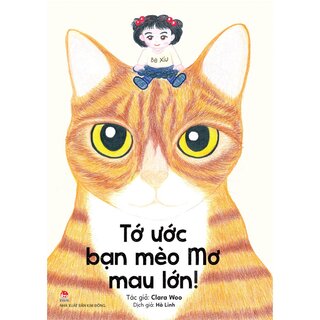 Tớ Ước Bạn Mèo Mơ Mau Lớn! Nhà xuất bản:Kim Đồng