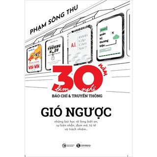 Gió Ngược - 30 Năm Làm Nghề Báo Chí Và Truyền Thông