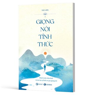 Giọng Nói Tỉnh Thức - Hành Trình Chữa Lành Và Tìm Lại Sự Bình An Qua Giọng Nói