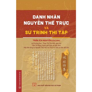 Danh Nhân Nguyễn Thế Trực Và Sứ Trình Thi Tập