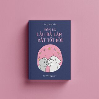 Đừng Lo, Cậu Đã Làm Rất Tốt Rồi