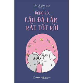 Đừng Lo, Cậu Đã Làm Rất Tốt Rồi