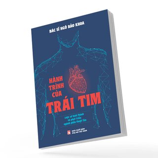Hành Trình Của Trái Tim - Lược Sử Hình Thành Và Phát Triển Của Ngành Phẫu Thuật Tim