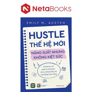 Hustle Thế Hệ Mới - Năng Suất Nhưng Không Kiệt Sức