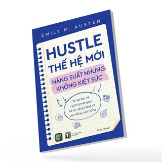 Hustle Thế Hệ Mới - Năng Suất Nhưng Không Kiệt Sức