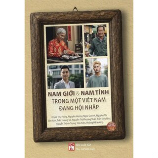 Nam Giới Và Nam Tính Trong Một Việt Nam Đang Hội Nhập