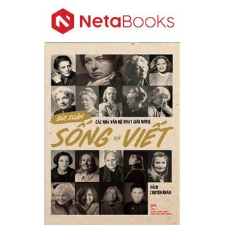Các Nhà Văn Nữ Đoạt Giải Nobel - Sống Và Viết