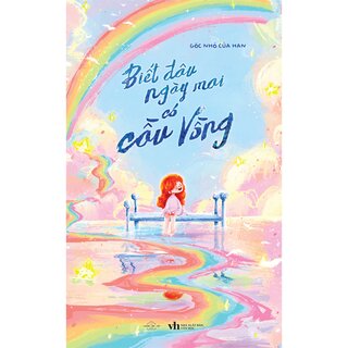 Biết Đâu Ngày Mai Có Cầu Vồng