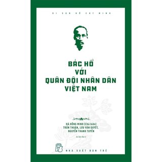 Di Sản Hồ Chí Minh - Bác Hồ Với Quân Đội Nhân Dân Việt Nam