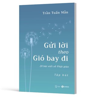Gửi Lời Theo Gió Bay Đi - 20 Bài Viết Về Phật Giáo