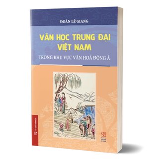 Văn Học Trung Đại Việt Nam Trong Khu Vực Văn Hoá Đông Á