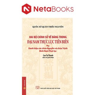 Hai Bộ Chính Sử Về Đàng Trong - Đại Nam Thực Lục Tiền Biên