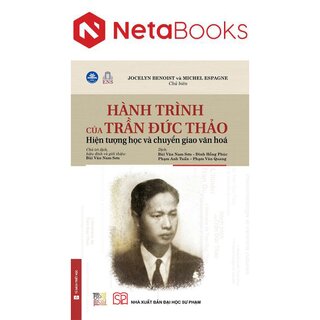 Hành Trình Của Trần Đức Thảo - Hiện Tượng Học Và Chuyển Giao Văn Hóa