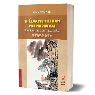 Thể Loại Từ Việt Nam Thời Trung Đại - Văn Bản - Tác Giả - Tác Phẩm