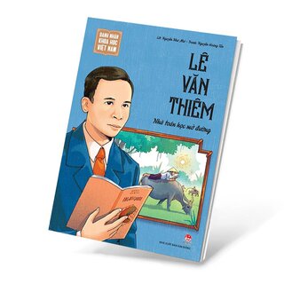 Danh Nhân Khoa Học Việt Nam - Lê Văn Thiêm - Nhà Toán Học Mở Đường