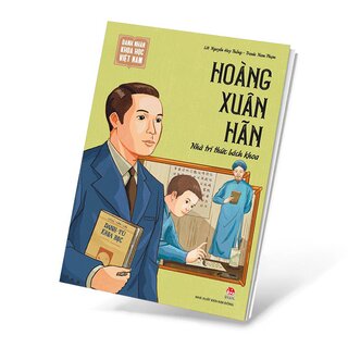 Danh Nhân Khoa Học Việt Nam - Hoàng Xuân Hãn - Nhà Tri Thức Bách Khoa