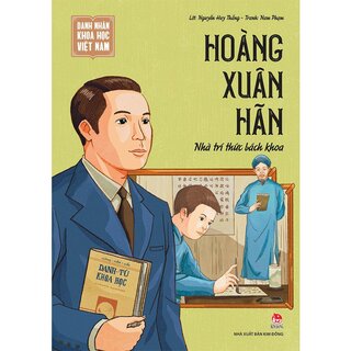 Danh Nhân Khoa Học Việt Nam - Hoàng Xuân Hãn - Nhà Tri Thức Bách Khoa