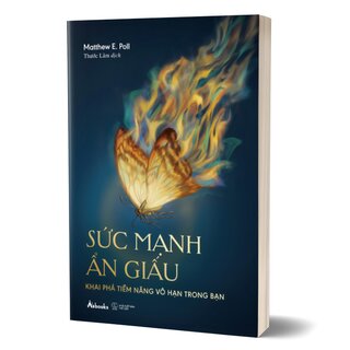 Sức Mạnh Ẩn Giấu - Khai Phá Tiềm Năng Vô Hạn Trong Bạn