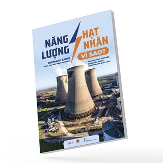 Năng Lượng Hạt Nhân - Vì Sao?