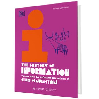 Lịch Sử Thông Tin - Từ Bình Minh Của Ngôn Ngữ Đến Thời Đại Số (Bìa Cứng)