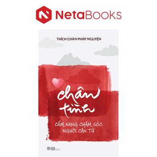 Chân Tình - Cẩm Nang Chăm Sóc Người Cận Tử