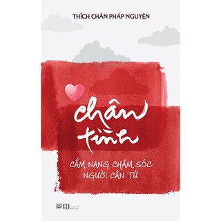 Chân Tình - Cẩm Nang Chăm Sóc Người Cận Tử