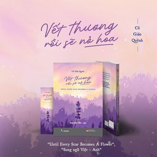 Vết Thương Rồi Sẽ Nở Hoa (Song Ngữ Việt - Anh)
