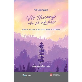 Vết Thương Rồi Sẽ Nở Hoa (Song Ngữ Việt - Anh)