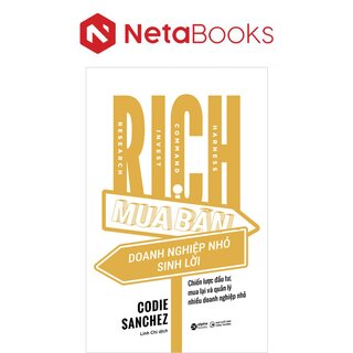 R.I.C.H - Mua Bán Doanh Nghiệp Nhỏ Sinh Lời - Codie Sanchez
