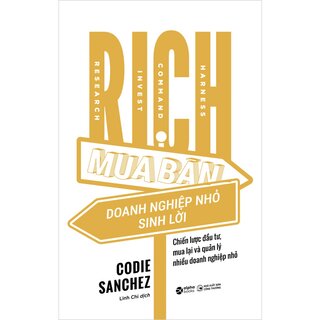 R.I.C.H - Mua Bán Doanh Nghiệp Nhỏ Sinh Lời - Codie Sanchez