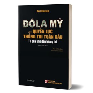 Đô La Mỹ Và Quyền Lực Thống Trị Toàn Cầu - Từ Quá Khứ Đến Tương Lai