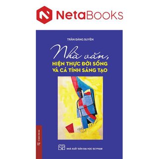 Nhà Văn, Hiện Thực Đời Sống Và Cá Tính Sáng Tạo