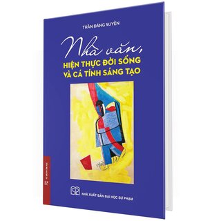 Nhà Văn, Hiện Thực Đời Sống Và Cá Tính Sáng Tạo (Bìa Cứng)