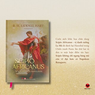 Scipio Africanus - Vĩ Đại Hơn Cả Napoleon (Bìa Cứng)