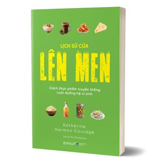 Lịch Sử Của Lên Men - Cách Thực Phẩm Truyền Thống Nuôi Dưỡng Hệ Vi Sinh