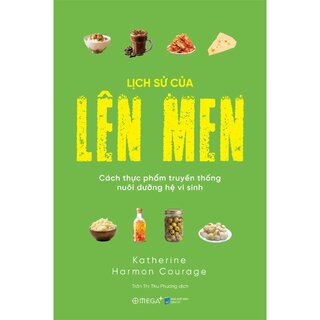 Lịch Sử Của Lên Men - Cách Thực Phẩm Truyền Thống Nuôi Dưỡng Hệ Vi Sinh