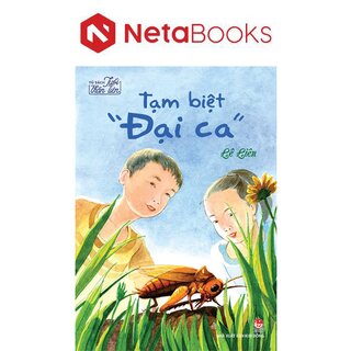 Tủ Sách Tuổi Thần Tiên - Tạm Biệt Đại Ca