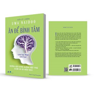 Ăn Để Bình Tâm - Hướng Dẫn Dinh Dưỡng Đột Phá Giảm Lo Âu Hiệu Quả
