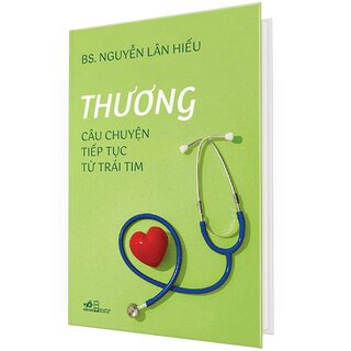 Thương - Câu Chuyện Tiếp Tục Từ Trái Tim (Bìa Cứng)