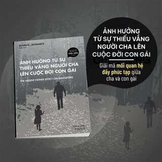 Ảnh Hưởng Từ Sự Thiếu Vắng Người Cha Lên Cuộc Đời Con Gái