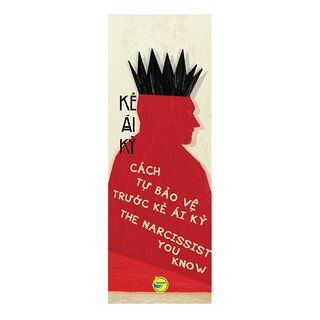 Kẻ Ái Kỷ - Cách Tự Bảo Vệ Trước Kẻ Ái Kỷ