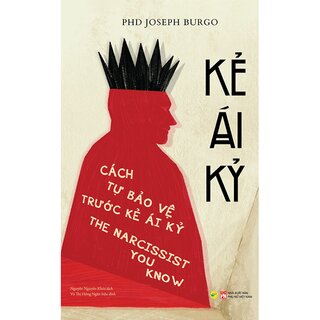 Kẻ Ái Kỷ - Cách Tự Bảo Vệ Trước Kẻ Ái Kỷ